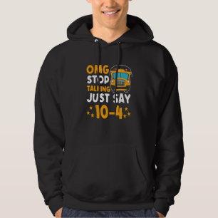 Gele buschauffeur OMG Hou op met praten Zeg gewoon Hoodie