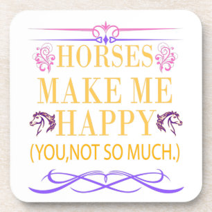 Gele paarden maken me gelukkig, maar je bent niet  bier onderzetter