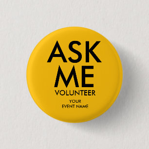 Gele vraag me vrijwilliger liefdadigheidsevenement ronde button 3,2 cm