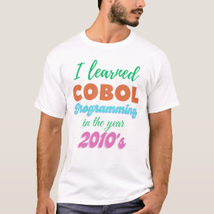 Geleerd Cobol programmeertaal in 2010 T-shirt