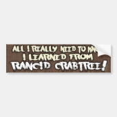 Geleerde van Rancid Crabtree Bumpersticker (Voorkant)