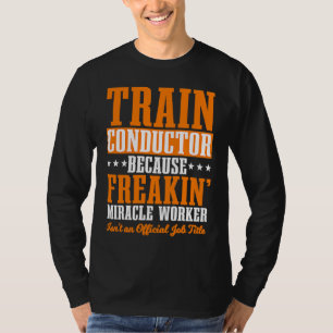 Geleider Trein Express Transport Vracht Spoorweg  T-shirt
