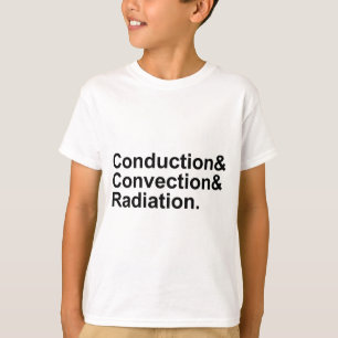 Geleiding Convectie Straling   Warmteoverdracht T-shirt