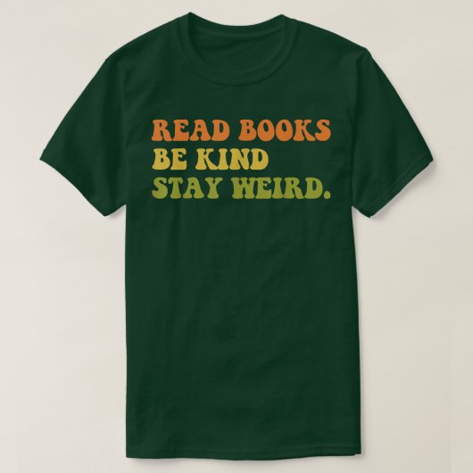 gelezen boeken zijn gewoon raar , boekenliefhebber t-shirt (Design voorkant)