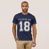 Gelieve 18 Shirt te zijn (Voorkant volledig)