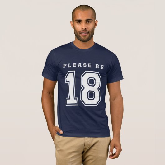 Gelieve 18 Shirt te zijn (Voorkant volledig)