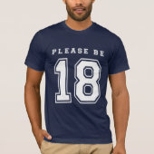 Gelieve 18 Shirt te zijn (Voorkant)