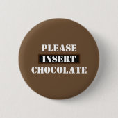 Gelieve chocolade in te voegen ronde button 5,7 cm (Voorkant)