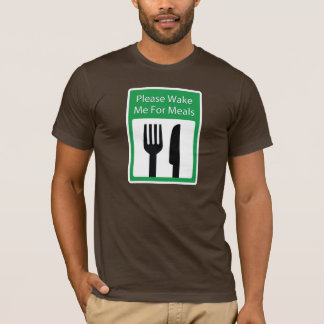 Gelieve mij voor de maaltijden te waarschuwen t-shirt