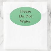Gelieve niet water te geven ovale sticker (Tas)