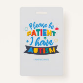 Gelieve te zijn Patiënt ik heb Autism Aangepast ba Badge (Voorkant)