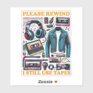 Gelieve Terug Te Spoelen - Ik Gebruik Nog Bandjes Sticker