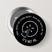 Gelijke rechten - Het is geen Pie Ronde Button 7,6 Cm (Voorkant /achterkant)