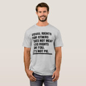 Gelijke rechten, het is geen taart. t-shirt (Voorkant volledig)