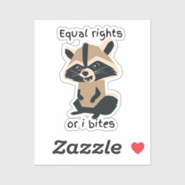 Gelijke rechten of ik bijt wasbeer sticker