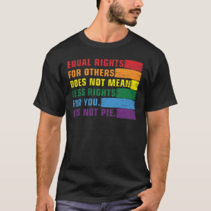 Gelijke rechten voor anderen betekenen niet minder t-shirt