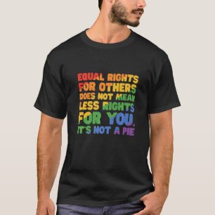 Gelijke rechten voor anderen betekenen niet minder t-shirt