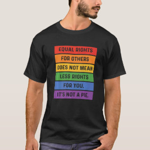 Gelijke rechten voor anderen betekenen niet minder t-shirt