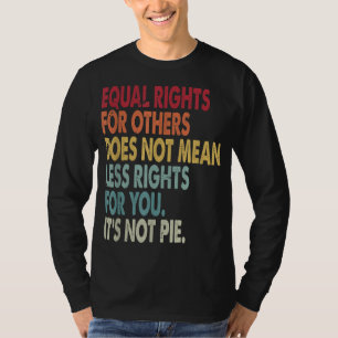 Gelijke rechten voor anderen betekenen niet minder t-shirt