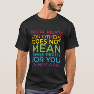 Gelijke rechten voor anderen betekenen niet minder t-shirt
