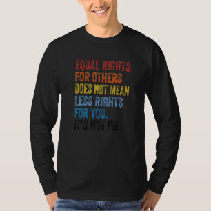 Gelijke rechten voor anderen betekenen niet minder t-shirt