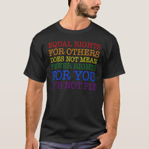 Gelijke rechten voor anderen betekenen niet minder t-shirt