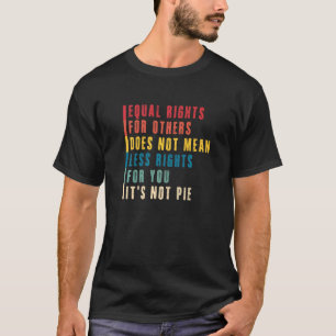 Gelijke rechten voor anderen betekenen niet minder t-shirt
