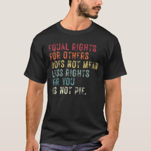 Gelijke rechten voor anderen betekenen niet minder t-shirt