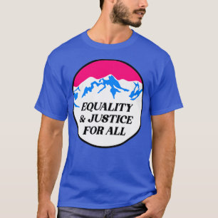 Gelijkheid en rechtvaardigheid voor iedereen t-shirt