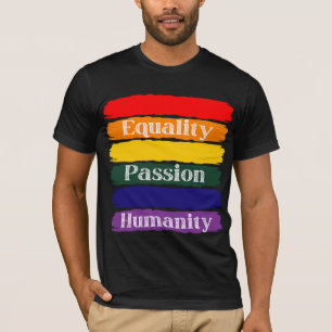 Gelijkheid, gepassioneerd, menselijkheid t-shirt