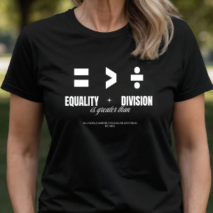 Gelijkheid groter dan verdeeldheid - wees vriendel t-shirt