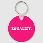 Gelijkheid heet roze moderne typografie minimalist sleutelhanger (Voorkant)