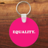 Gelijkheid heet roze moderne typografie minimalist sleutelhanger (Voorkant)