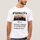 GELIJKHEID IS EEN MENSELIJK RECHT......... T-SHIRT (Voorkant)