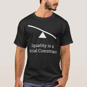 Gelijkheid is een sociaal concept t-shirt