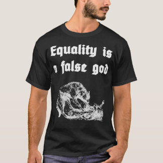 Gelijkheid is een valse god t-shirt