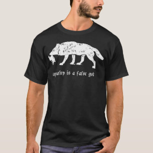 Gelijkheid is een valse god Wolf tegen Prey  T-shirt
