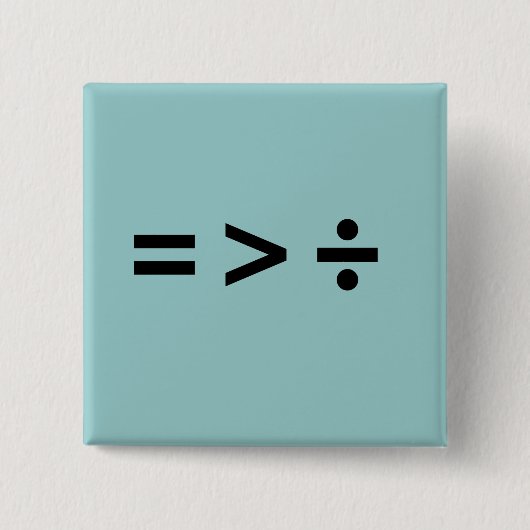 GELIJKHEID IS GROTER DAN DI VIERKANTE BUTTON 5,1 CM (Voorkant)