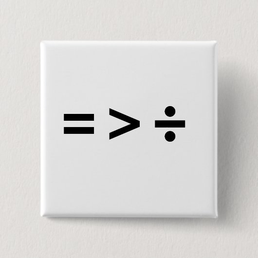 GELIJKHEID IS GROTER DAN DI VIERKANTE BUTTON 5,1 CM (Voorkant)