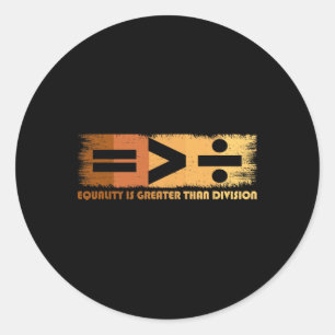 Gelijkheid is groter dan divisie zwarte geschieden ronde sticker