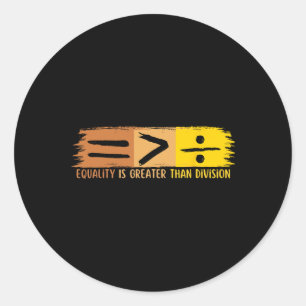 Gelijkheid is groter dan divisie zwarte geschieden ronde sticker