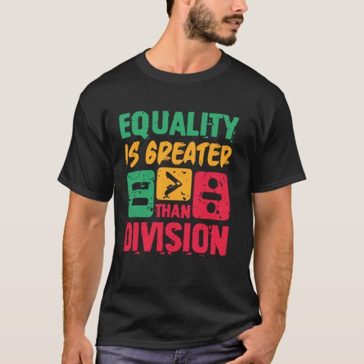 Gelijkheid is groter dan verdeeldheid t-shirt (Voorkant)