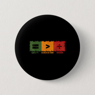 Gelijkheid is groter dan verdeeldheid Wiskunde Bla Ronde Button 5,7 Cm