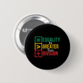Gelijkheid is groter dan verdeeldheid Zwarte Gesch Ronde Button 5,7 Cm (Voorkant /achterkant)