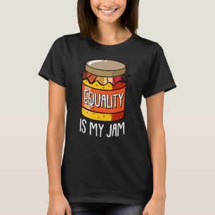 Gelijkheid is mijn Jam Thanksgiving Day Cool Anti T-shirt