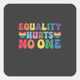 Gelijkheid schaadt niemand LGBT-mensenrechten Vierkante Sticker