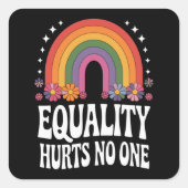 Gelijkheid schaadt niemand Rainbow Equal Rights Gr Vierkante Sticker (Voorkant)