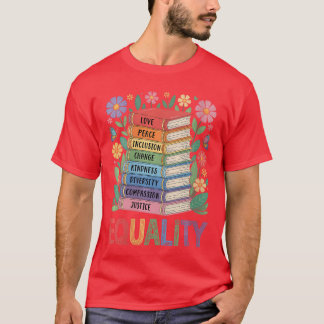 Gelijkheid Vrouwen Liefde Vrede Vriendelijkheid Bo T-shirt