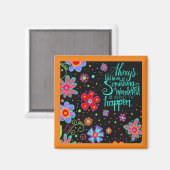 Geloof altijd iets geweldigs bloementrendy magneet (Voorkant / Achterkant)