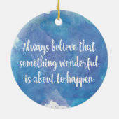 Geloof altijd iets geweldigs inspirerend keramisch ornament (Achterkant)